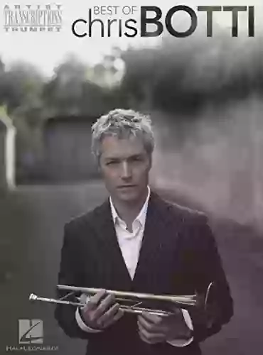 Best of Chris Botti: Trumpet Artist Transcriptions